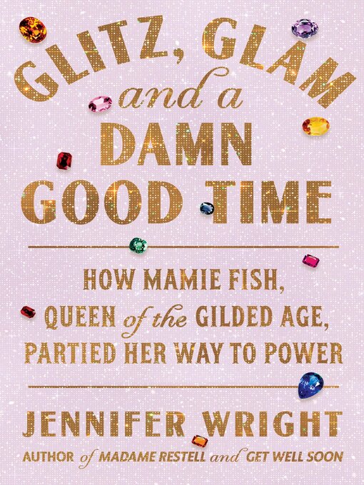 Title details for Glitz, Glam, and a Damn Good Time by Jennifer Wright - Wait list